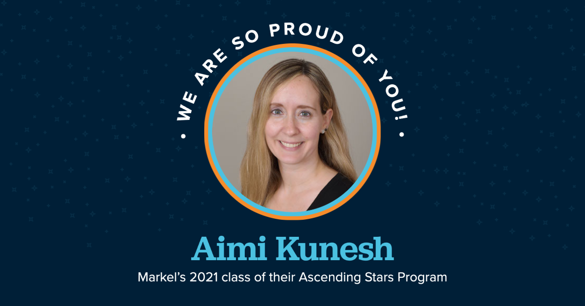 Graphic of aimi kunesh with the text "we are so proud of you", her name and "Markel's 2021 class of their Ascending Stars Program"